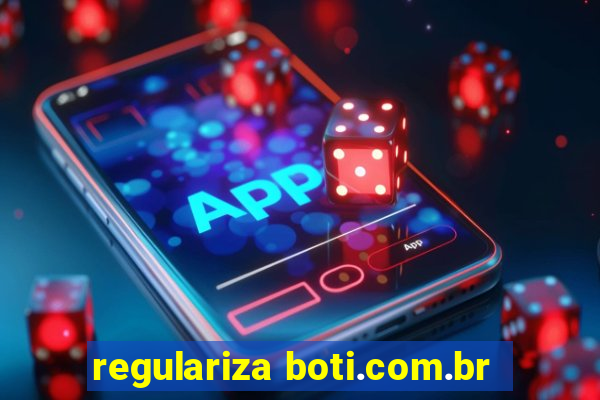 regulariza boti.com.br